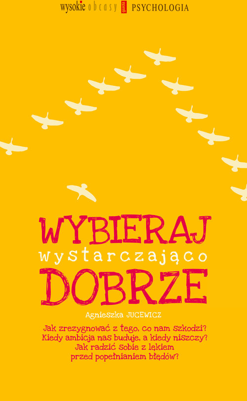 Wybieraj wystarczająco dobrze