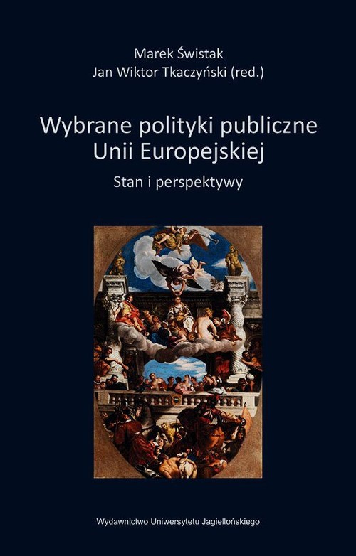 Wybrane polityki publiczne Unii Europejskiej. Stan i perspektywy