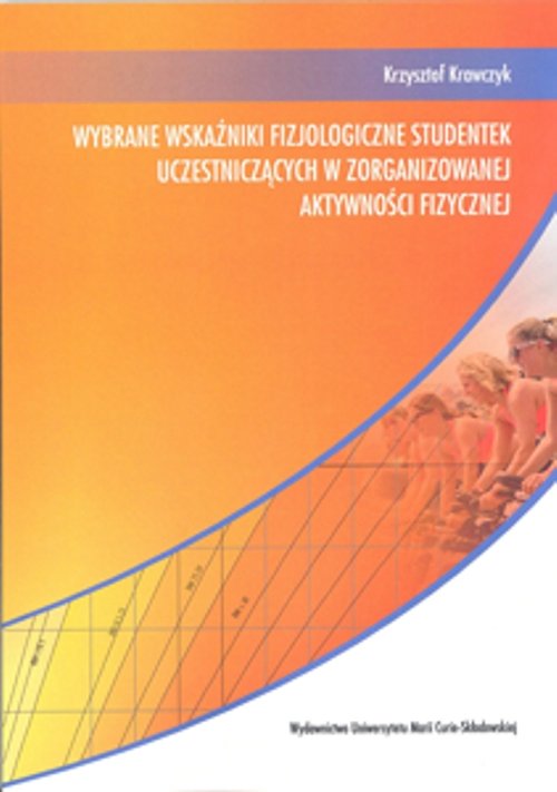 Wybrane wskaźniki fizjologiczne studentek uczestniczących w zorganizowanej aktywności fizycznej