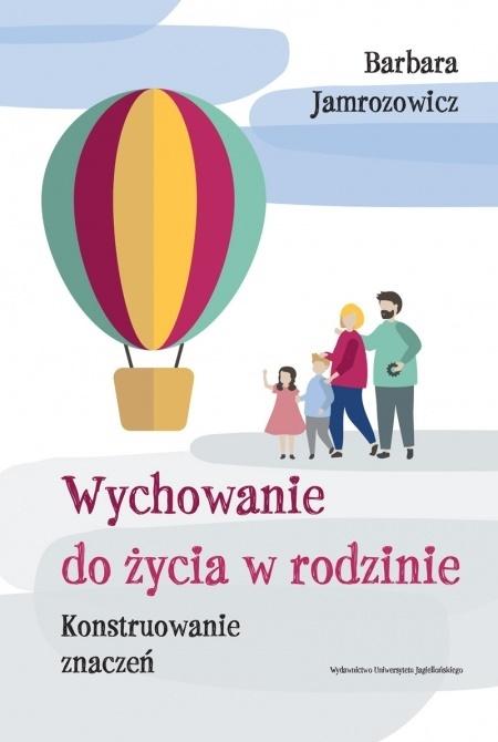 Wychowanie do życia w rodzinie. Konstruowanie znaczeń