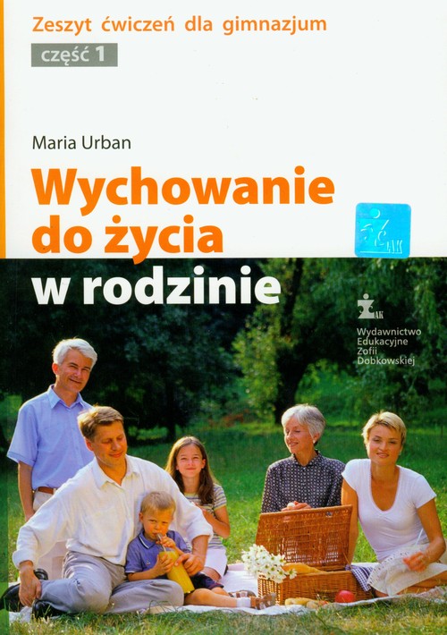 Wychowanie do życia w rodzinie. Zeszyt ćwiczeń dla gimnazjum Część 1