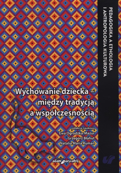 Wychowanie dziecka - między tradycją a współczesnością