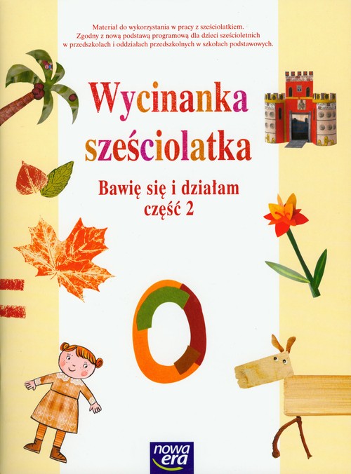 Wycinanka sześciolatka Bawię się i działam część 2