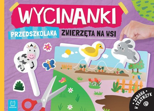 Wycinanki przedszkolaka Zwierzęta na wsi Zabawa w teatrzyk