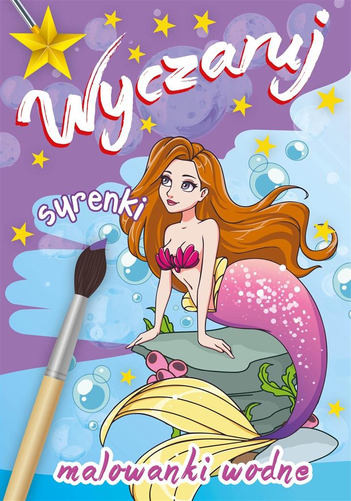 Wyczaruj syrenki. Malowanki wodne wyd. 2