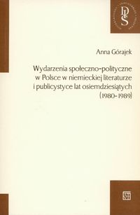 Wydarzenia społeczno-polityczne w Polsce w niemieckiej literaturze i publicystyce lat osiemdziesiąty