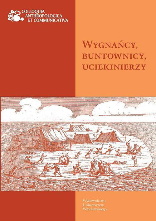 Colloquia Anthropologica et Communicativa. Wygnańcy, buntownicy, uciekinierzy