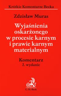 Wyjaśnienia oskarżonego w procesie karnym i prawie karnym materialnym
