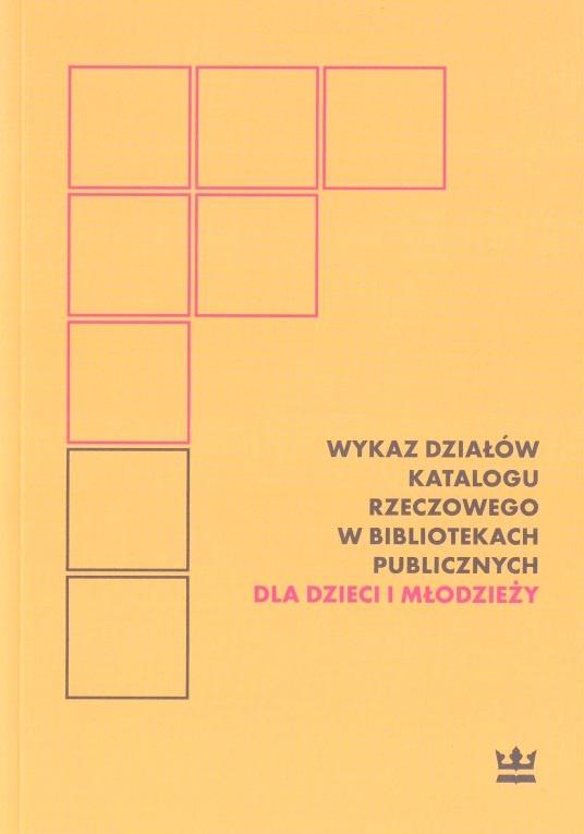 Wykaz działów katalogu rzeczowego w bibliotekach publicznych dla dzieci i młodzieży