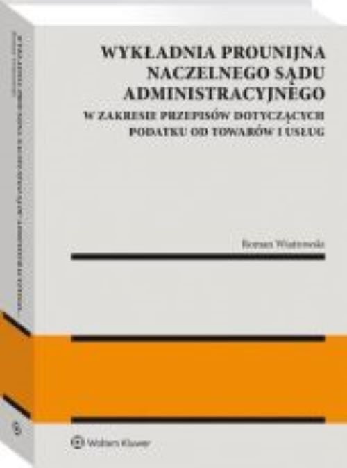 Wykładnia prounijna Naczelnego Sądu Administracyjnego w zakresie przepisów dotyczących podatku od to