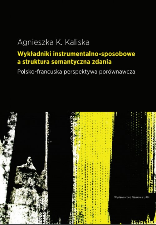 Wykładniki instrumentalno-sposobowe a struktura semantyczna zdania
