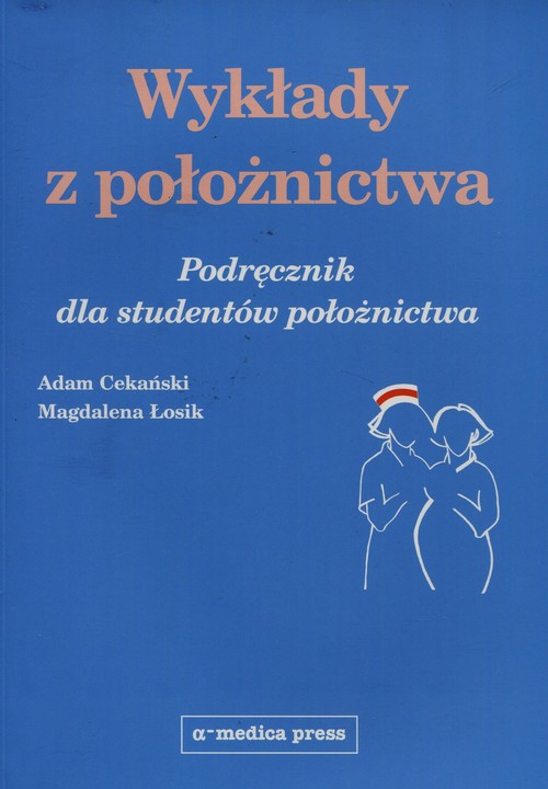 Wykłady z położnictwa Podręcznik dla studentów położnictwa