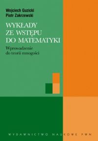 Wykłady ze wstępu do matematyki Wprowadzenie do teorii mnogości