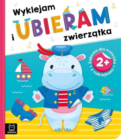 Wyklejam i ubieram zwierzątka 2+ Zabawa z naklejkami