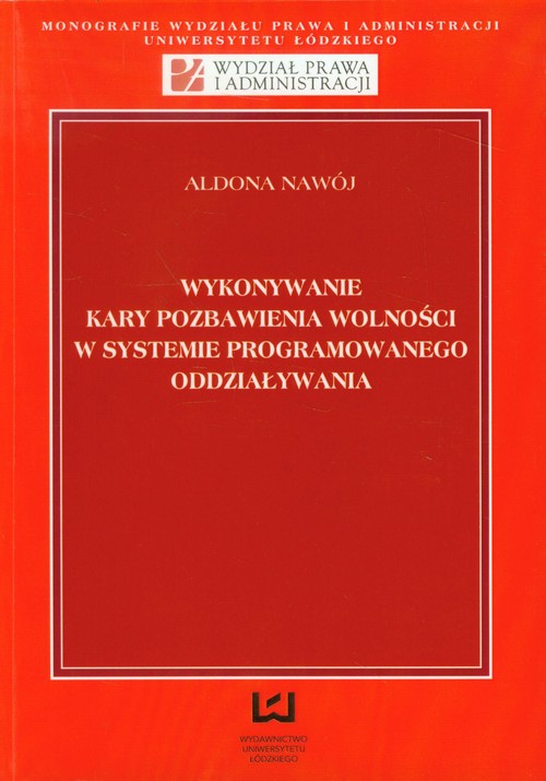 Wykonywanie kary pozbawienia wolności w systemie  programowanego oddziaływania