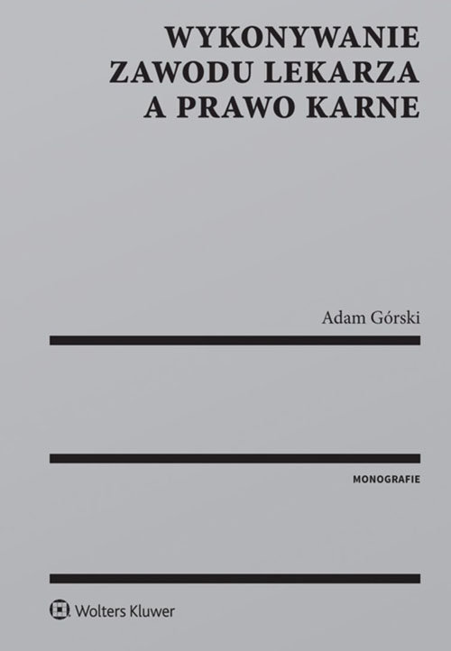 Wykonywanie zawodu lekarza a prawo karne