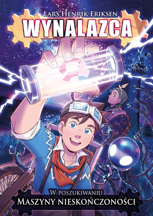 Wynalazca W poszukiwaniu maszyny nieskończoności Tom 1