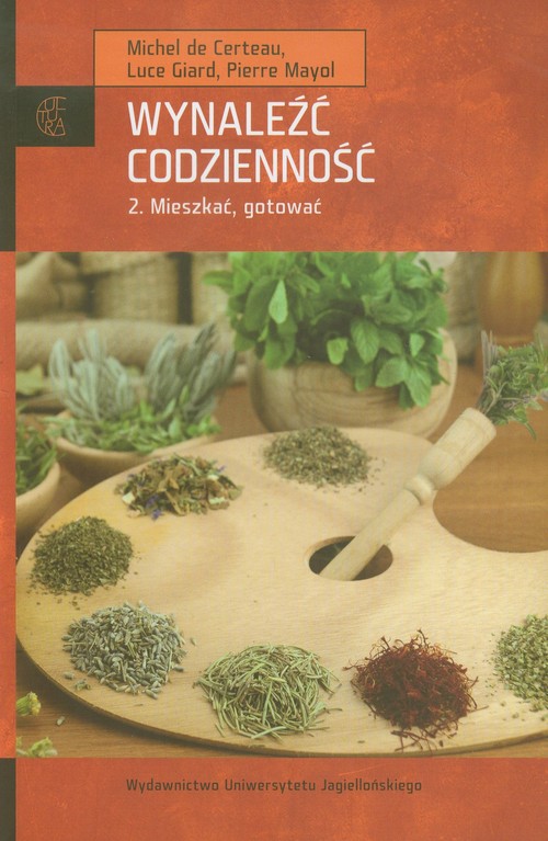 Wynaleźć codzienność. Tom 2. Mieszkać, gotować