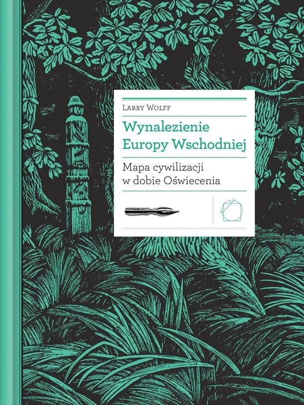 Wynalezienie Europy Wschodniej.