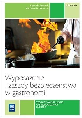 Wyposażenie i zasady bezpieczeństwa w gastronomii Podręcznik do nauki zawodu technik żywienia i usłu