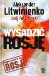 Wysadzić Rosję. Kulisy intryg FSB