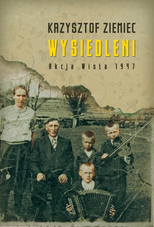 Wysiedleni Akcja "Wisła" 1947