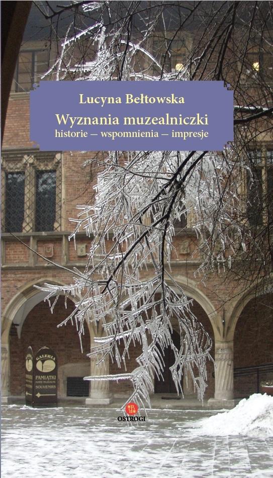 Wyznania muzealniczki Historie - wspomnienia