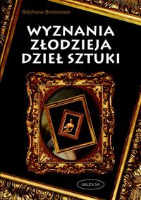 Wyznania złodzieja dzieł sztuki
