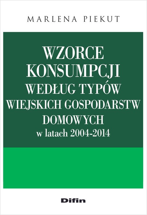 Wzorce konsumpcji według typów wiejskich gospodarstw domowych w latach 2004-2014