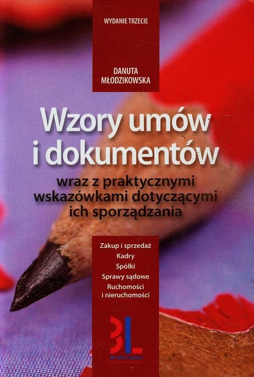 Wzory umów i dokumentów wraz z praktycznymi wskazówkami dotyczącymi ich sporządzania