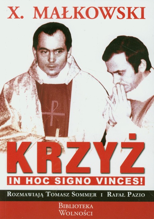 X. Małkowski. Krzyż. In Hoc Signo Vinces!