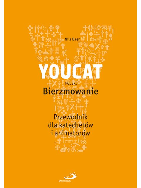 Youcat polski bierzmowanie przewodnik dla katechetów i animatorów