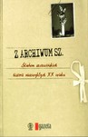 Z archiwum Sz. - Śladem szczecińskich historii niezwykłych XX wieku