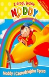 Z DROGI JEDZIE NODDY - NODDY I CZARODZIEJSKA TĘCZA