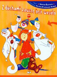 Z duchami zawsze jest wesoło
