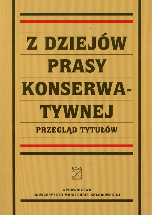 Z dziejów prasy konserwatywnej przegląd tytułów