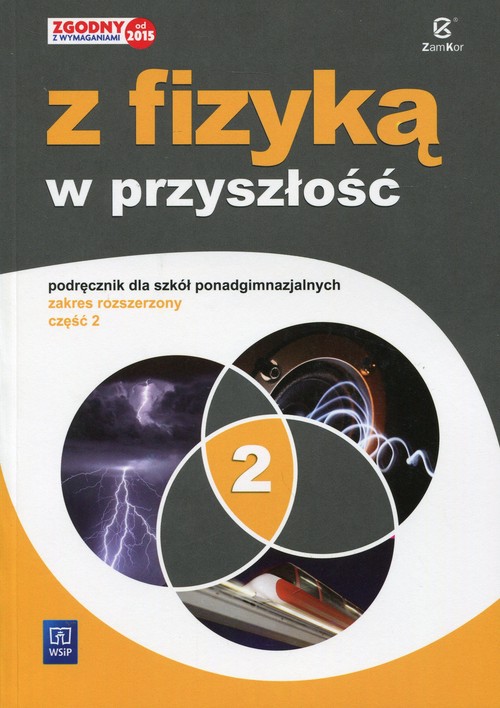 Z fizyką w przyszłość 2 Podręcznik Zakres rozszerzony