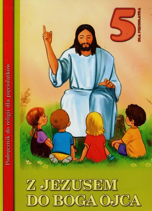 Z Jezusem do Boga Ojca 5-latki Podręcznik