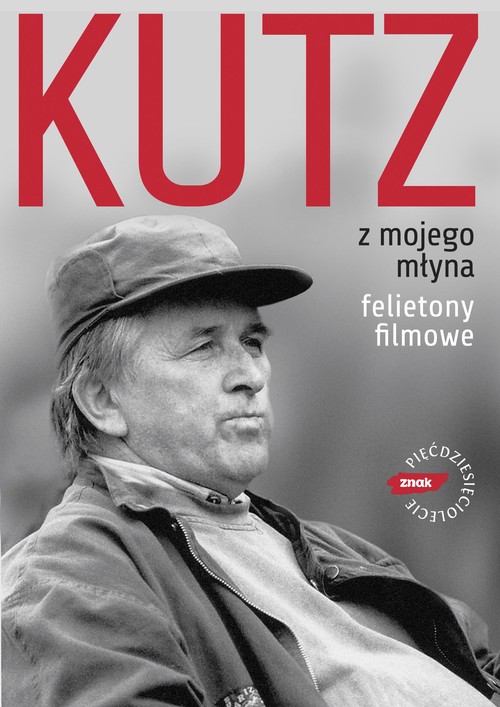 Z mojego młyna. Felietony filmowe