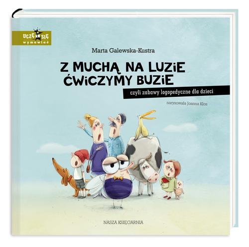 Z muchą na luzie ćwiczymy buzie