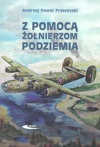 Z pomocą żołnierzom Podziemia