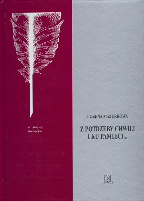 Z potrzeby chwili i ku pamięci...