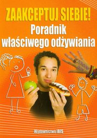 Zaakceptuj siebie Poradnik właściwego odżywiania