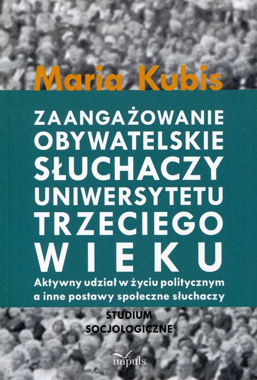 Zaangażowanie obywatelskie słuchaczy uniwersytetu trzeciego wieku