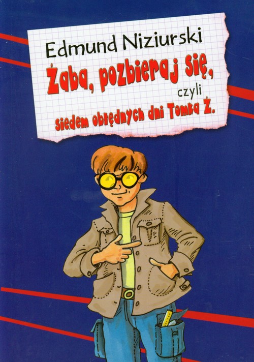 Żaba, pozbieraj się, czyli siedem obłędnych dni Tomka Ż.