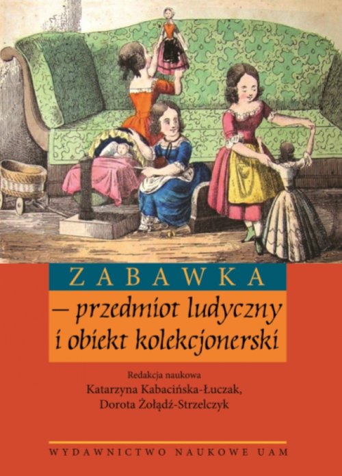 Zabawka przedmiot ludyczny i obiekt kolekcjonerski