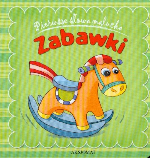 Zabawki. Pierwsze słowa malucha