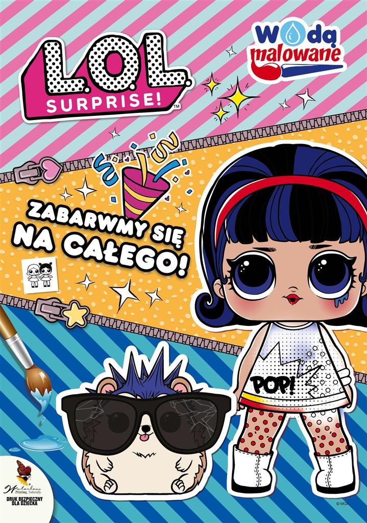 Zabawmy się na całego! L.O.L. Surprise! Wodą malowane