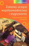 ZABAWY UCZĄCE WSPÓŁZAWODNICTWA I WYGRYWANIA