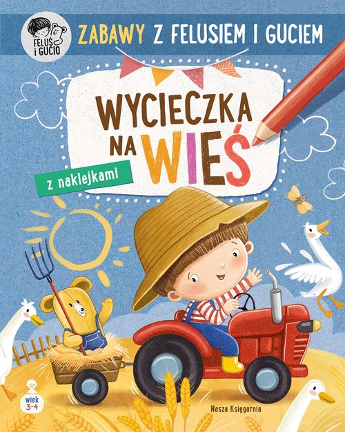 Zabawy z Felusiem i Guciem Wycieczka na wieś